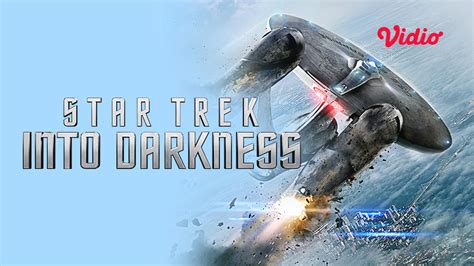 Nonton Star Trek Into Darkness (2013) Sub Indo | Vidio