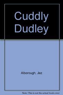 Children's Book Review: Cuddly Dudley by Jez Alborough, Author, Jez ...