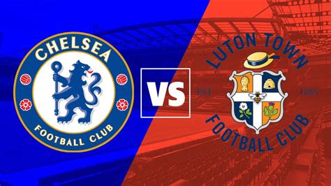 Chelsea vs Luton Town live stream: watch the FA Cup free in HD, team ...