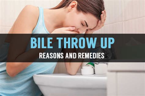 Throwing Up Bile : Best Reasons and Effective Treatment For it