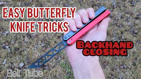 Backhand Closing Tutorial | EASY BUTTERFLY KNIFE TRICKS - YouTube