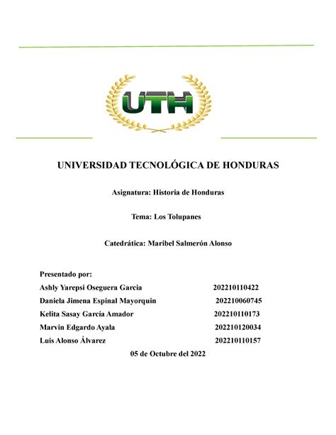 Informe Final Los Tolupanes - UNIVERSIDAD TECNOLÓGICA DE HONDURAS Asignatura: Historia de ...