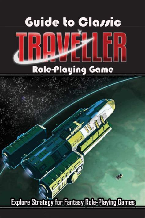 Guide to Classic Traveller Role-Playing Game: Explore Strategy for ...