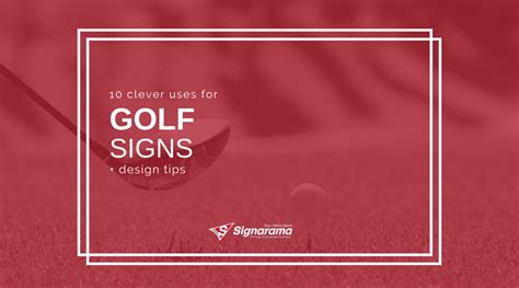 10 Clever Uses For Golf Signs + Design Tips - Top Michigan Sign Company | Signarama Troy