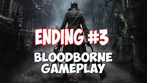 Bloodborne Ending #3 - YouTube