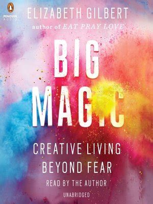 Big Magic by Elizabeth Gilbert · OverDrive: Free ebooks, audiobooks ...