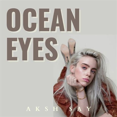 Stream Billie Eilish - Ocean eyes | Instrumental cover by Aksh Say | Listen online for free on ...