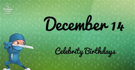 Who Shares My Birthday? Dec 14 Celebrity Birthdays No One Tells You ...