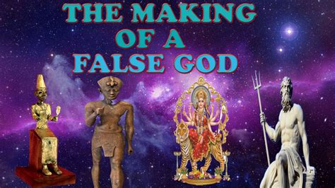THE MAKING OF A FALSE GOD - YouTube