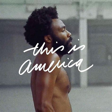 "This Is America - Childish Gambino (Donald Glover)" Posters by ...