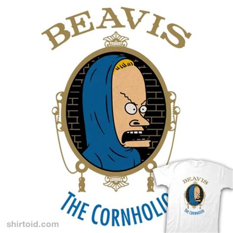 The Cornholio - Shirtoid