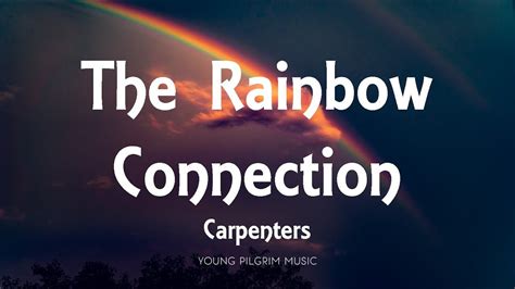 Carpenters - The Rainbow Connection (Lyrics) - YouTube