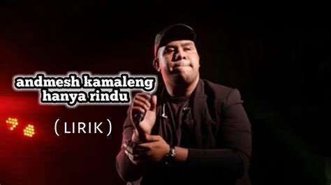 Andmesh kamaleng-hanya rindu (lirik) - YouTube