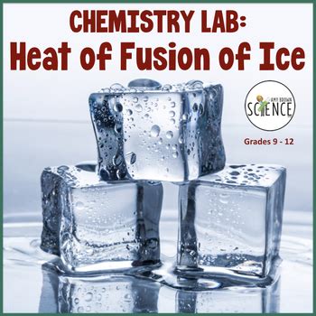 Chemistry Lab: Heat of Fusion of Ice by Amy Brown Science | TpT