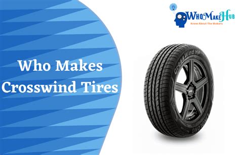 Who Makes Crosswind Tires? Best Crosswind Tires Review