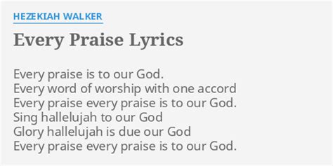 "EVERY PRAISE" LYRICS by HEZEKIAH WALKER: Every praise is to...