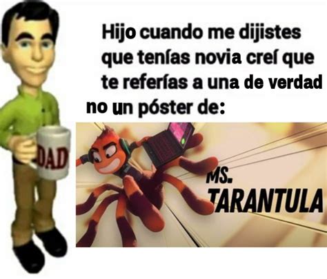 Top memes de Tarantula en español :) Memedroid