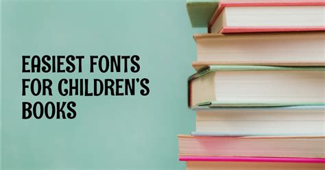 10 Easiest Fonts For Children’s Books