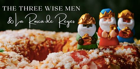 THE THREE WISE MEN AND LA ROSCA DE REYES – Origin Mexico