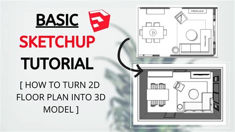 BASIC SKETCHUP TUTORIAL | HOW TO TURN 2D DRAWING INTO 3D - YouTube