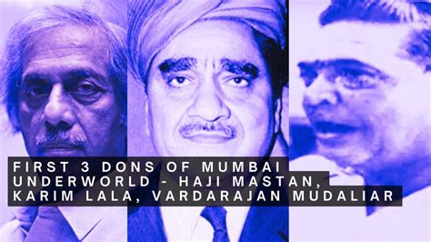 First 3 Dons of Mumbai Underworld Haji Mastan, Karim Lala, Vardarajan ...