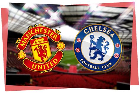 Manchester United vs Chelsea: Prediction, kick-off…