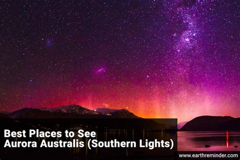 Best Places to See Aurora Australis (Southern Lights) | Earth Reminder