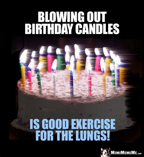 Birthday Candles Are Funny? Happy Birthday Humor, Hilarious B-Day Memes. Pg 2 - MimiMemeMe