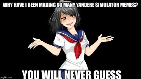 Yandere Simulator Memes - Imgflip