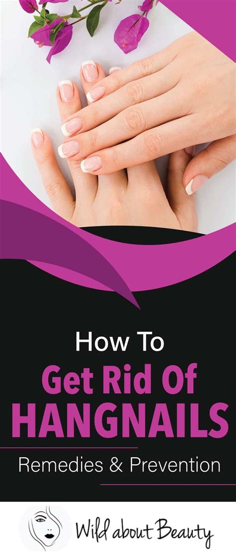 How to Get Rid of Hangnails – Remedies and Prevention