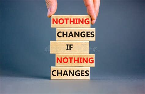 Nothing Change Symbol. Concept Words Nothing Changes If Nothing Changes ...