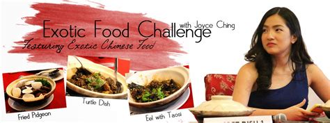 Exotic Food Challenge with Joyce Ching - Chinese Dishes Edition - A Not ...