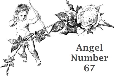 Angel Number 67 – Meaning and Symbolism - The Astrology Site