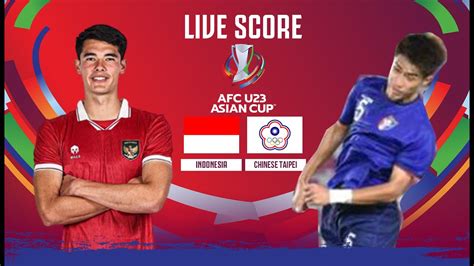 🔴 LIVE SCORE : INDONESIA VS CHINESE TAIPEI | KUALIFIKASI PIALA ASIA U-23 - YouTube