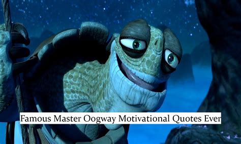 20 Famous Master Oogway Motivational Quotes Ever - Siachen Studios