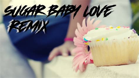 Sugar Baby Love - Remix 2021 (PBK Bootleg) - YouTube