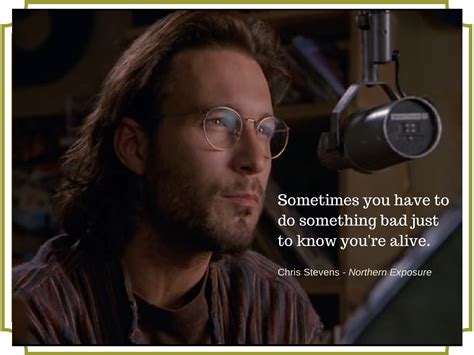 Chris Stevens Something Bad Quote - Northern Exposure Fan Art (40757638 ...