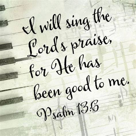 Psalm 13:6 | Bible verses about music, Christian song quotes, Bible verses