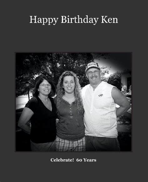 Happy Birthday Ken by Celebrate! 60 Years | Blurb Books