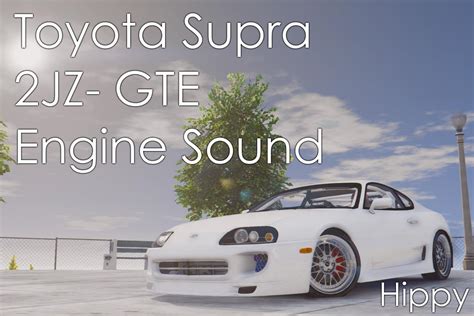 Toyota Supra 2JZ-GTE Engine Sound - GTA5-Mods.com