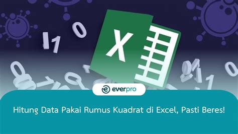 Hitung Data Pakai Rumus Kuadrat di Excel, Pasti Beres! - Everpro