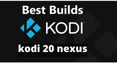 20 best Kodi 20.2 Builds 2023