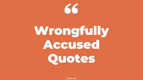 33+ Eye-Opening Wrongfully Accused Quotes That Will Inspire Your Inner Self