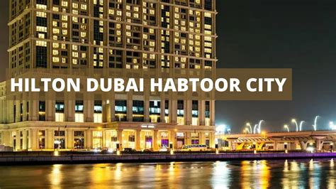 HILTON DUBAI AL HABTOOR CITY HOTEL/ BREAKFAST/ HOTEL REVIEWS/ POOL/ LUXURY HOTELS/ - YouTube