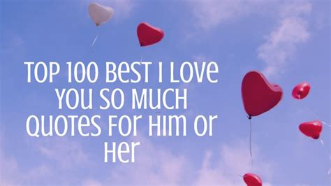 Top 100 Best I Love You So Much Quotes For Him or Her