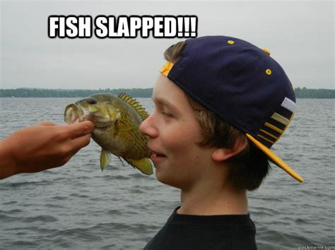 Fish Slapped memes | quickmeme