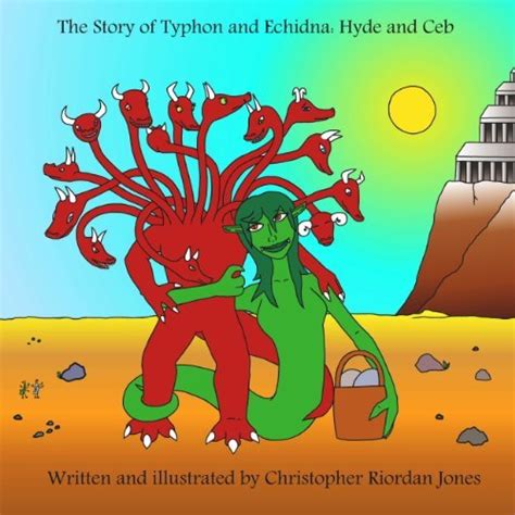 The Story of Typhon and Echidna by Christopher Riordan Jones | Goodreads