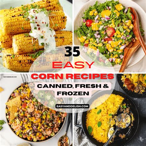 35 Easy Corn Recipes (Canned, Fresh, and Frozen) - Easy and Delish