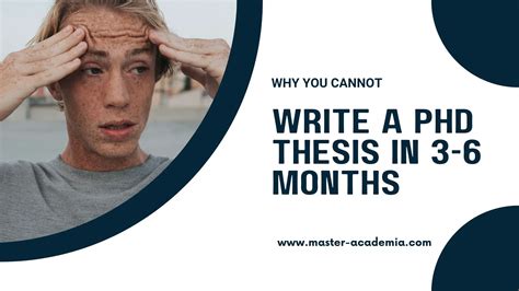 Why you cannot write a PhD thesis in 3-6 months - Master Academia