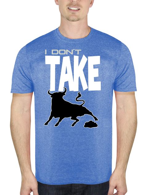 I Don't Take Bs Bull Funny Attitude Men's Royal Blue Graphic T-Shirt - Walmart.com